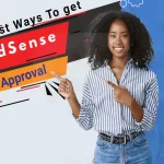 Google AdSense Approval - 5 Best Ways to Get 100% Approvals,