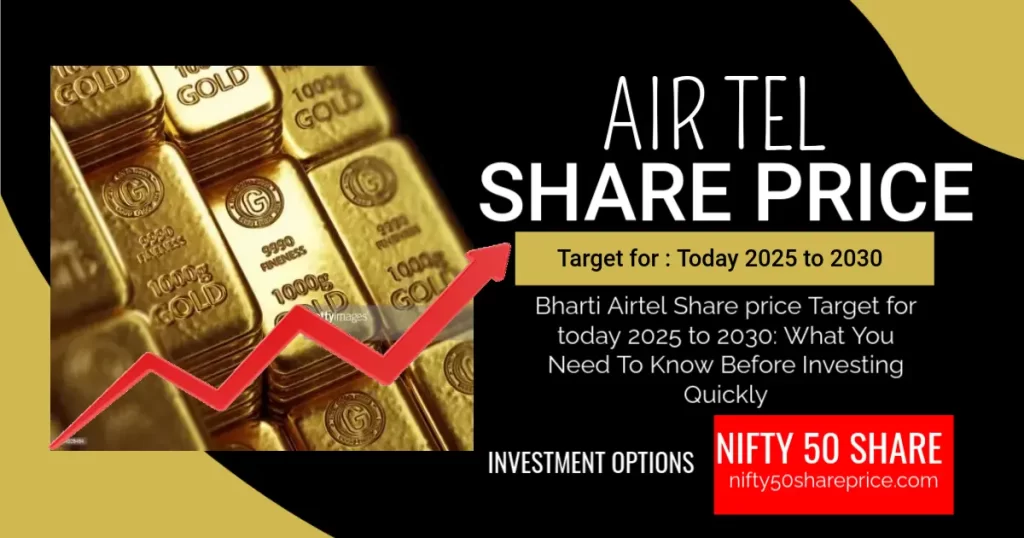 Gold bars with an upward arrow and the text "AIRTEL SHARE PRICE" and "Target for: Today 2025 to 2030