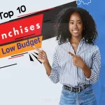 Top 10 Franchies in low budget